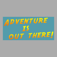 Adventure Is Out There Poster Humor T-shirt | Artistshot