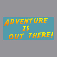 Adventure Is Out There Poster Humor 3/4 Sleeve Shirt | Artistshot