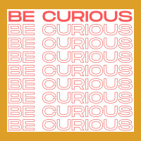 Be Curious Motivational Quote Red Poster Aesthetic T-shirt | Artistshot