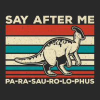 Parasaurolophus Say After Me Dinosaur Lover Parasaurolophus Printed Hat | Artistshot