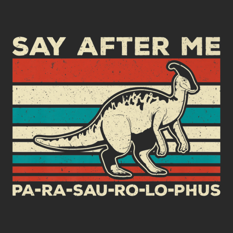 Parasaurolophus Say After Me Dinosaur Lover Parasaurolophus Printed Hat | Artistshot