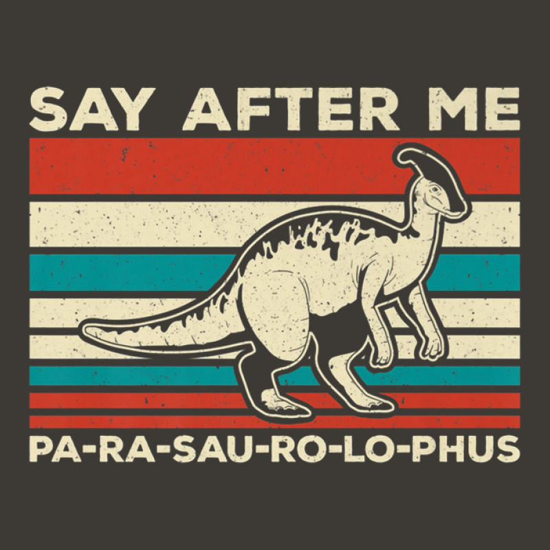 Parasaurolophus Say After Me Dinosaur Lover Parasaurolophus Bucket Hat | Artistshot