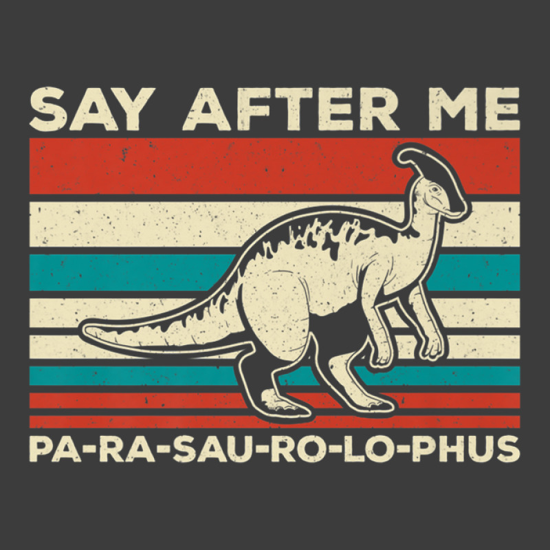 Parasaurolophus Say After Me Dinosaur Lover Parasaurolophus Men's Polo Shirt | Artistshot