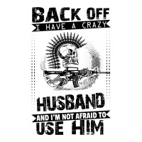 Back Off I Have A Crazy Husband And I Am Not Afraid To Use Him Sticker | Artistshot