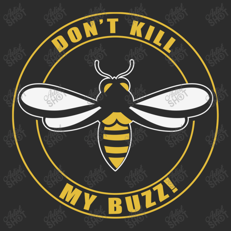 Don’t Kill My Buzz Exclusive T-shirt | Artistshot