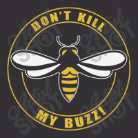 Don’t Kill My Buzz Vintage Hoodie | Artistshot