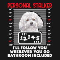 Personal Stalker   Funny Bichon Frise Dog Bichon Tenerife T Shirt Flannel Shirt | Artistshot