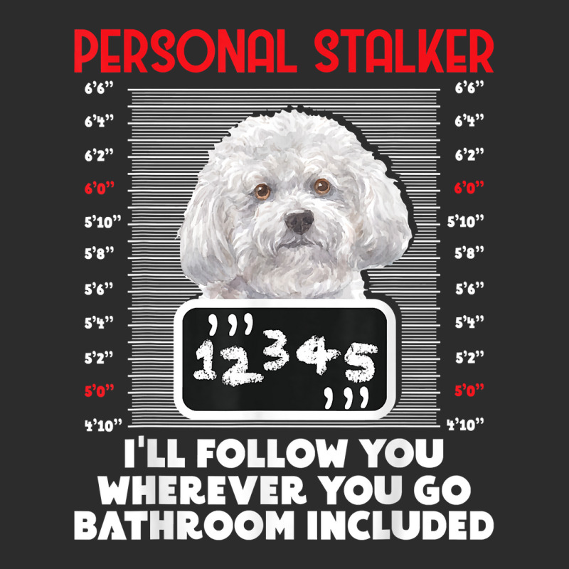 Personal Stalker   Funny Bichon Frise Dog Bichon Tenerife T Shirt Exclusive T-shirt by caroldian | Artistshot