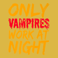 Only Vampires Work At Night Working Day Shift Job Worker441 Classic T-shirt | Artistshot