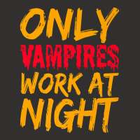 Only Vampires Work At Night Working Day Shift Job Worker441 Champion Hoodie | Artistshot