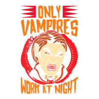 Only Vampires Work At Night Working Day Shift Worker Job442 Maternity Scoop Neck T-shirt | Artistshot