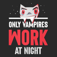 Only Vampires Work At Night Working Job Worker Day Shift445 Printed Hat | Artistshot