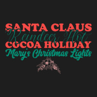 Santa Claus Reindeer Hot Cocoa Holiday Mary's Christmas Lights T-shirt Classic T-shirt | Artistshot