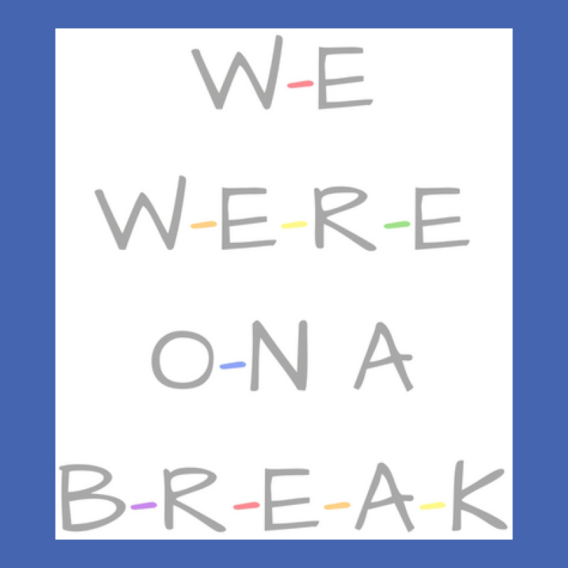 We Were On A Break Poster Nostalgia Zipper Hoodie by nsikekhizom | Artistshot