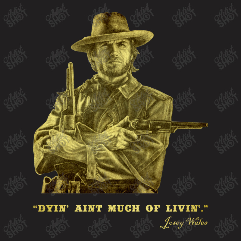 The Outlaw Josey Wales T-shirt | Artistshot