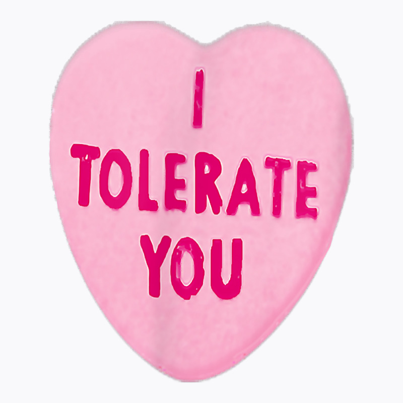 I Tolerate You   Valentine's Day T-shirt | Artistshot