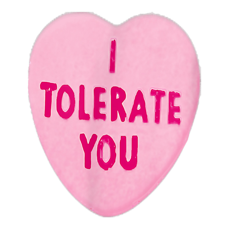 I Tolerate You   Valentine's Day Crewneck Sweatshirt | Artistshot