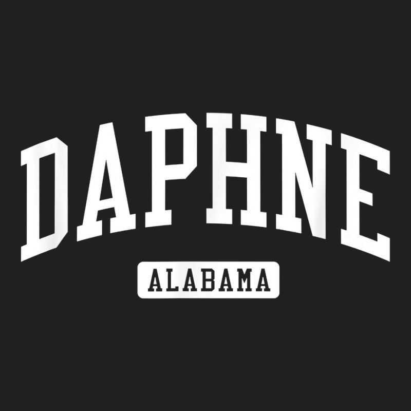 Daphne Alabama Al Vintage Athletic Sports Design T Shirt T-Shirt by shmonotpv4s | Artistshot