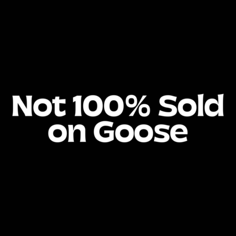 Hot Trend Not 100% Sold On Goose Toddler 3/4 Sleeve Tee by degreesgunner | Artistshot