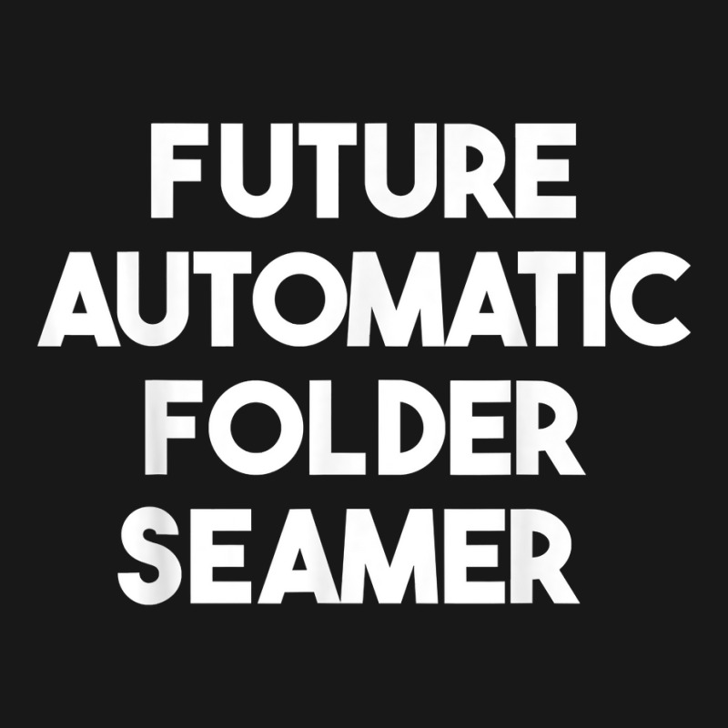 Future Automatic Folder Seamer T Shirt Flannel Shirt | Artistshot