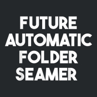 Future Automatic Folder Seamer T Shirt Crewneck Sweatshirt | Artistshot