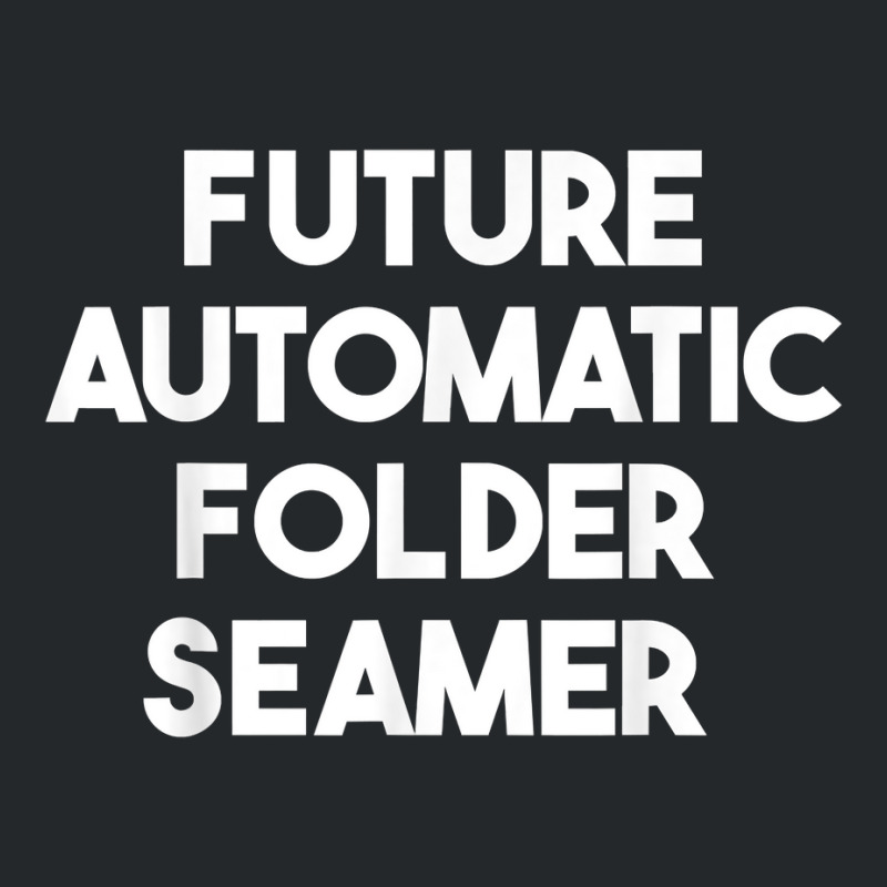 Future Automatic Folder Seamer T Shirt Crewneck Sweatshirt | Artistshot