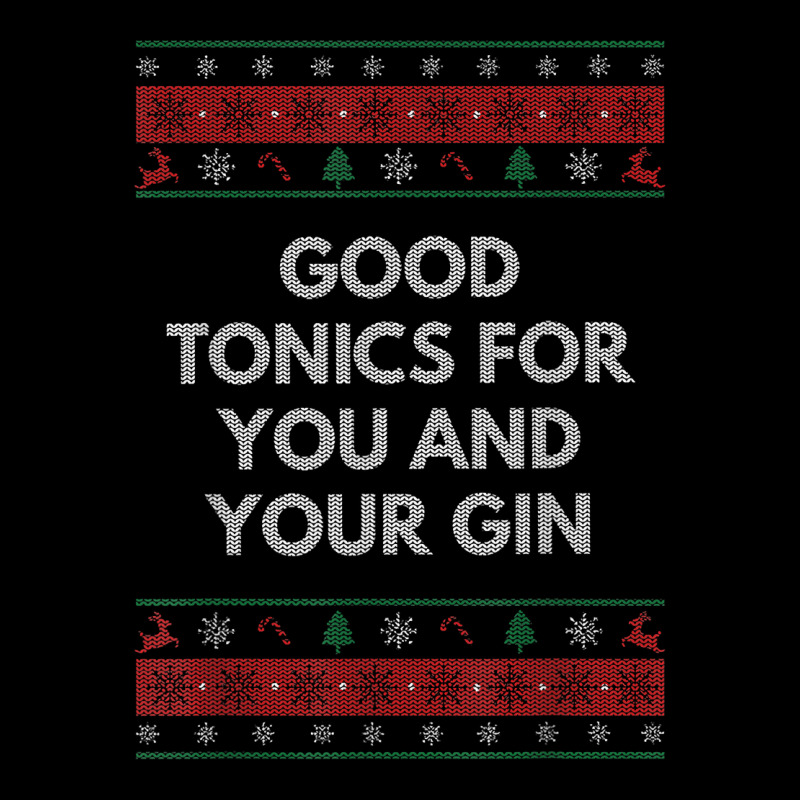 Good Tonics For You And Your Gin Christmas Drinking Xmas T Shirt Maternity Scoop Neck T-shirt by tawny4okburd | Artistshot