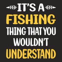 Hot Trend You Would Not Understand Fishing Ladies Fitted T-shirt | Artistshot