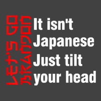 Let's Go Brandon It Isn't Japanese Just Tilt Your Head T Shirt Vintage T-shirt | Artistshot