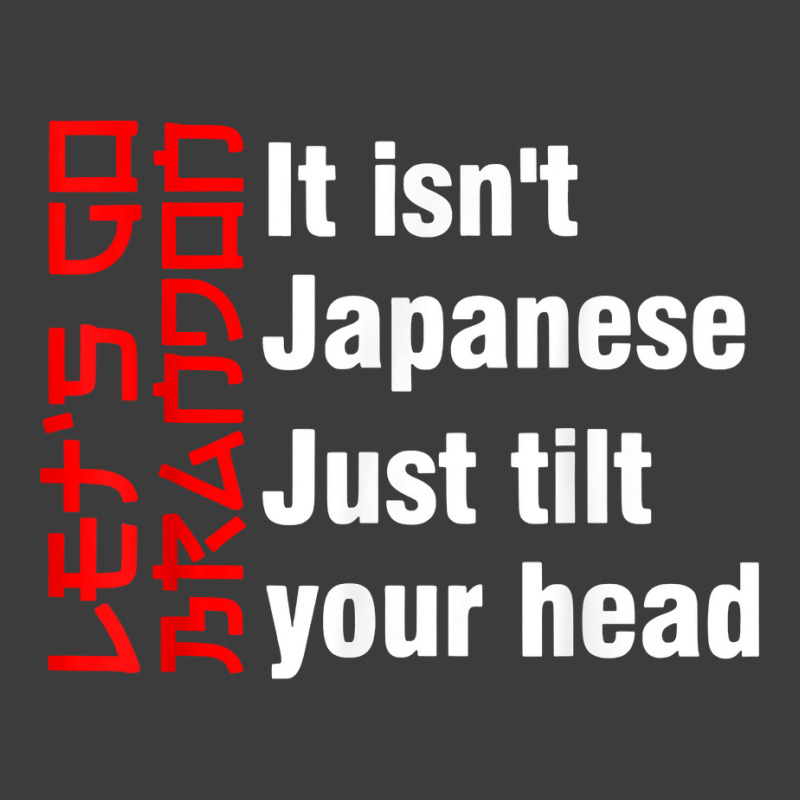 Let's Go Brandon It Isn't Japanese Just Tilt Your Head T Shirt Men's Polo Shirt by tamkyfashions | Artistshot