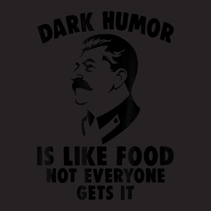 Limited Edition Dark Humor Is Like Food Not Everyone Gets It Stalin Vintage Cap by Sizemore Adame | Artistshot