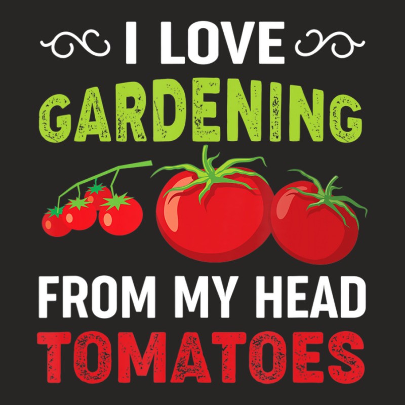 Hot Trend I Love Gardening From My Head Tomatoes Funny Gardener Ladies Fitted T-Shirt by behindcedar22 | Artistshot