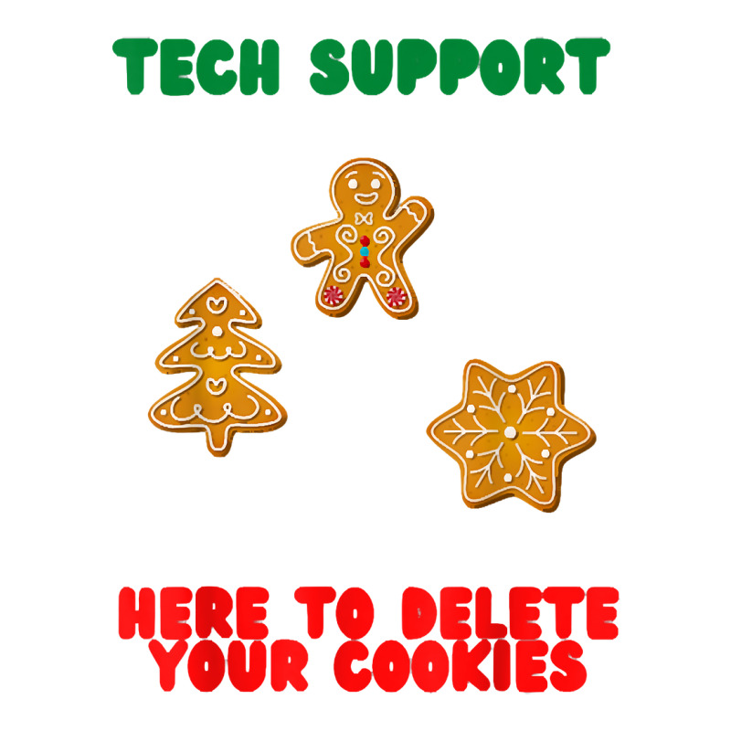 Here To Delete Your Cookies, Funny Tech Support Christmas T Shirt Unisex Hoodie by tawny4okburd | Artistshot