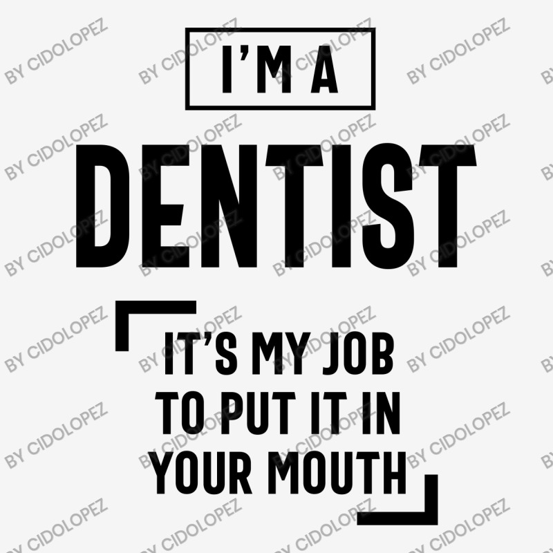 Dentist Work Job Title Gift Classic T-shirt by cidolopez | Artistshot