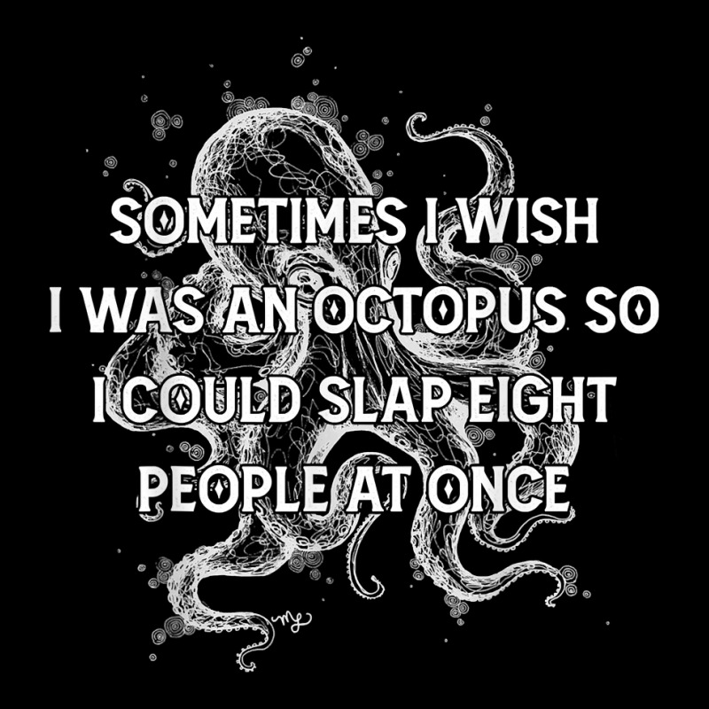 I Wish I Could Slap 8 People At Once Funny Sarcatic Octopus T Shirt Graphic T-shirt | Artistshot