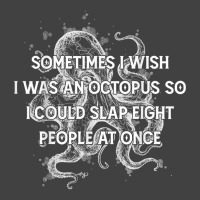 I Wish I Could Slap 8 People At Once Funny Sarcatic Octopus T Shirt Vintage T-shirt | Artistshot