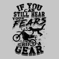 If You Can Still Hear Your Fears, Shift A Gear   Motocross T Shirt Baby Bodysuit | Artistshot