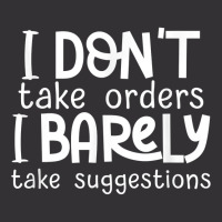 I Don't Take Orders, Barley Suggestions   Funny Sarcastic T Shirt Vintage Hoodie | Artistshot