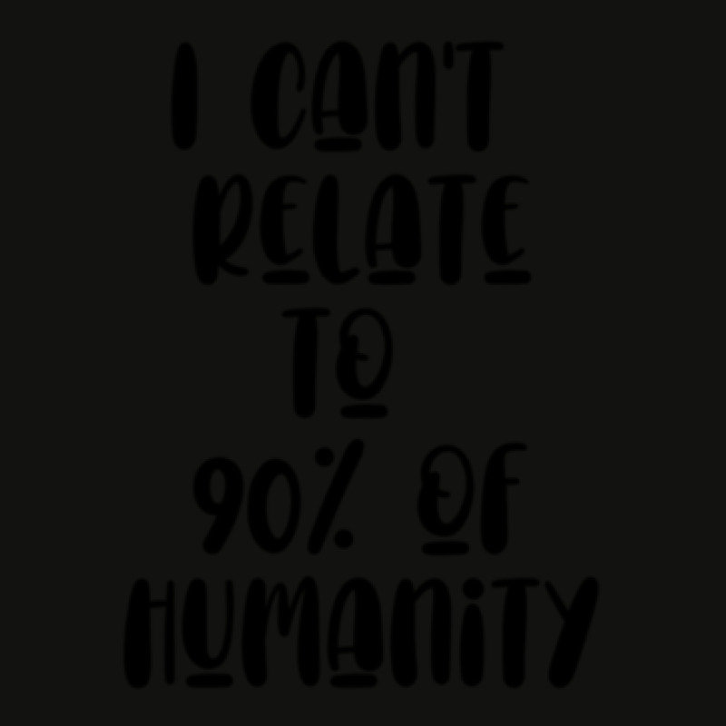 I Can_t Relate To 90_ Of Humanity     (2) Scorecard Crop Tee by NATASHABARLOW | Artistshot