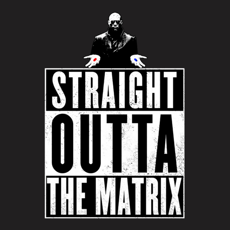 Straight Outta The Matrix T-shirt | Artistshot