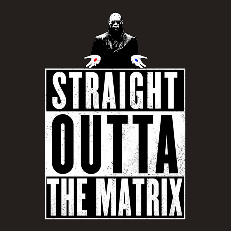 Straight Outta The Matrix Tank Top | Artistshot