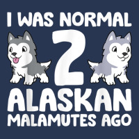 I Was Normal 2 Alaskan Malamutes Ago T Shirt Men Denim Jacket | Artistshot