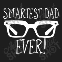 Smartest Dad Ever Classic T-shirt | Artistshot