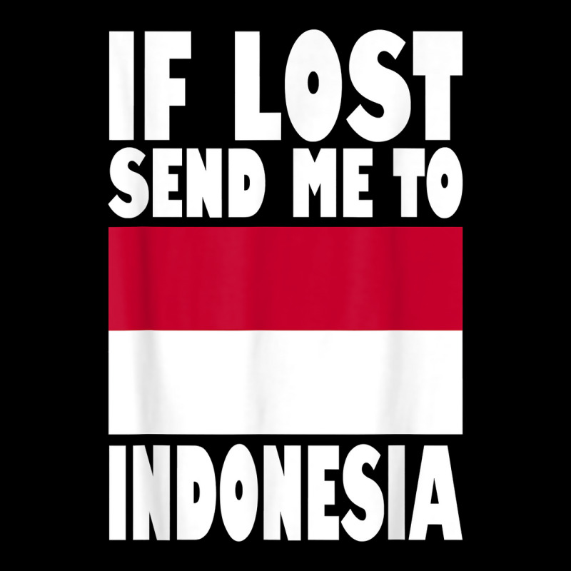 Indonesia Flag Design  If Lost Send Me To Indonesia T Shirt Maternity Scoop Neck T-shirt | Artistshot