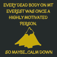 Every Death Body On Mt Everest Was Once A Highly Motivated Person.so M Women's Triblend Scoop T-shirt | Artistshot