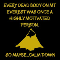 Every Death Body On Mt Everest Was Once A Highly Motivated Person.so M Women's V-neck T-shirt | Artistshot