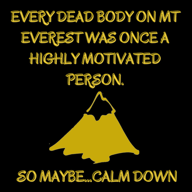 Every Death Body On Mt Everest Was Once A Highly Motivated Person.so M Women's V-Neck T-Shirt by MarciJanie | Artistshot