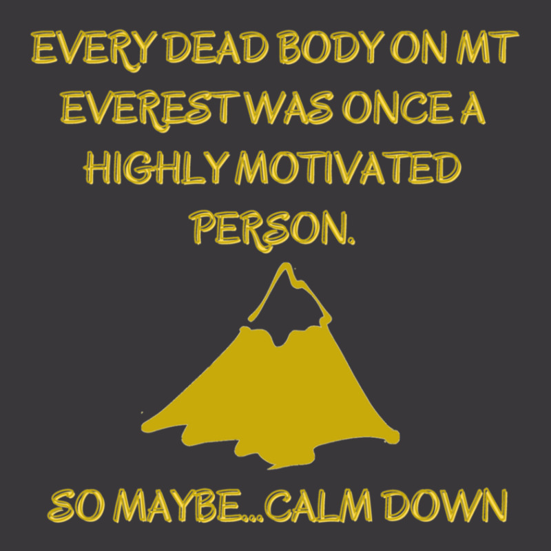 Every Death Body On Mt Everest Was Once A Highly Motivated Person.so M Ladies Curvy T-Shirt by MarciJanie | Artistshot