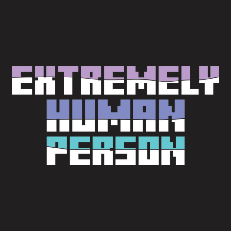 Extremely Human Person   (1) T-Shirt by NATASHABARLOW | Artistshot