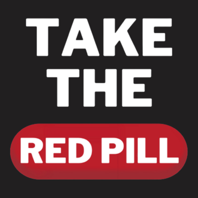 Take The Red Pill 7 T-shirt | Artistshot